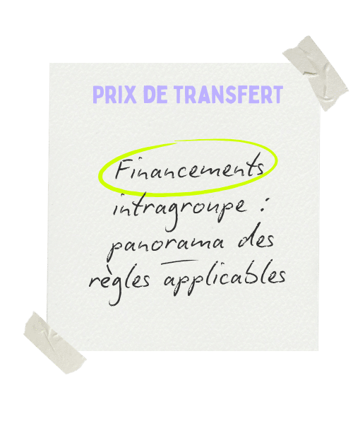 Financements intragroupe et prix de transfert — prêts, cash pooling, garanties